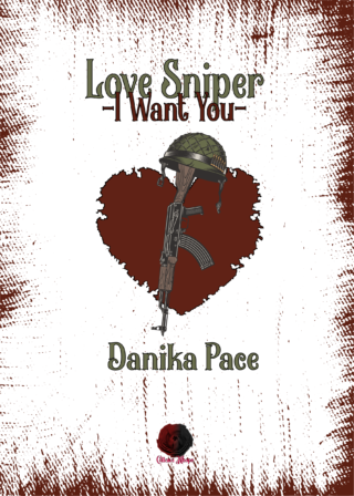 Book Cover: Love Sniper - I Want You di Danika Pace